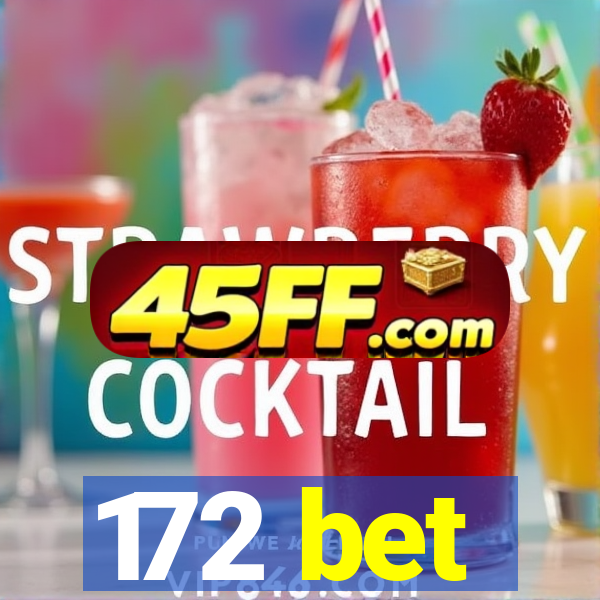 172 bet
